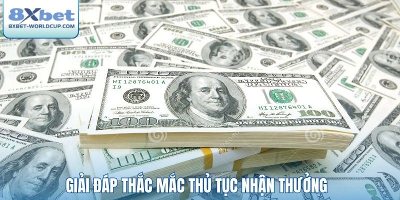 Giải đáp thắc mắc thủ tục nhận thưởng