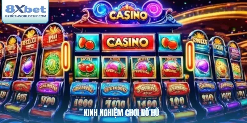 Kinh nghiệm chơi nổ hũ