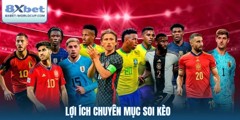 Lợi ích chuyên mục soi kèo