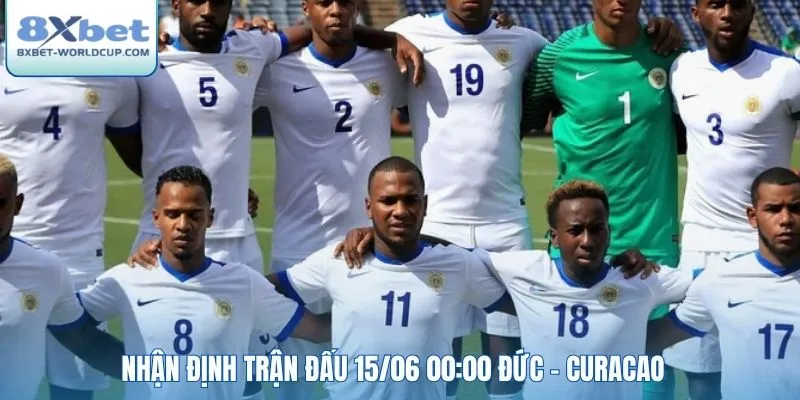 Nhận định trận đấu 15/06 00:00 Đức - Curacao