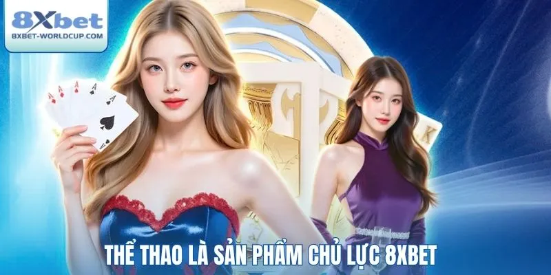 Thể thao là sản phẩm chủ lực 8XBet